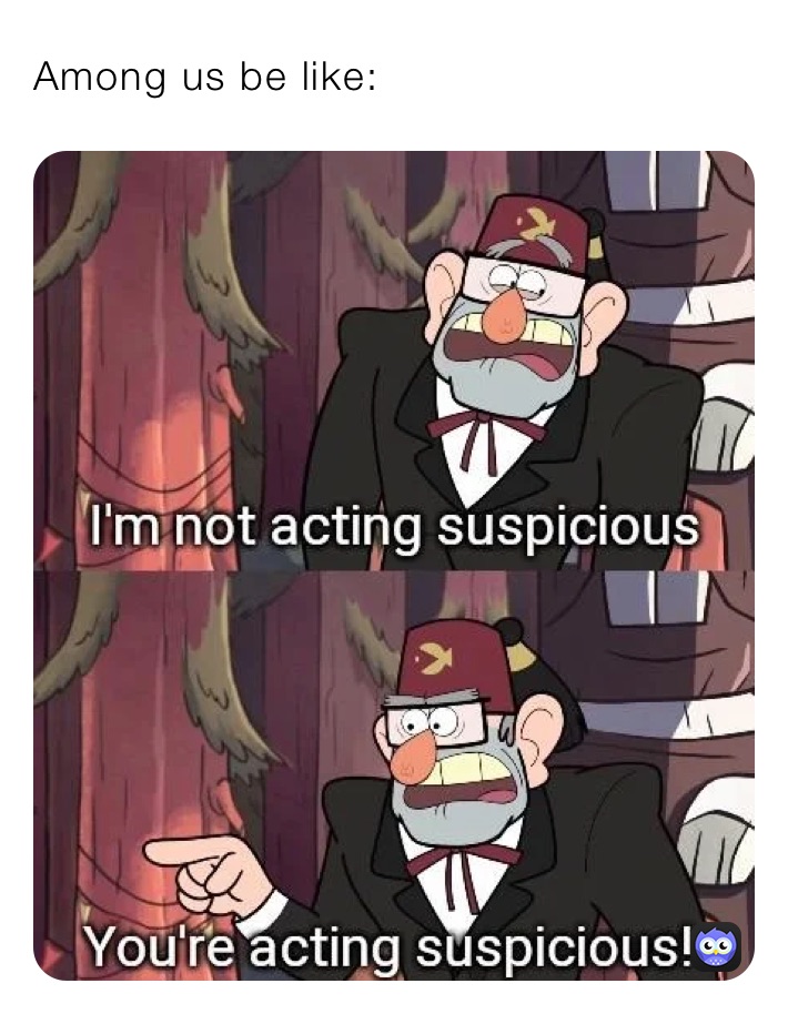 Among us be like: