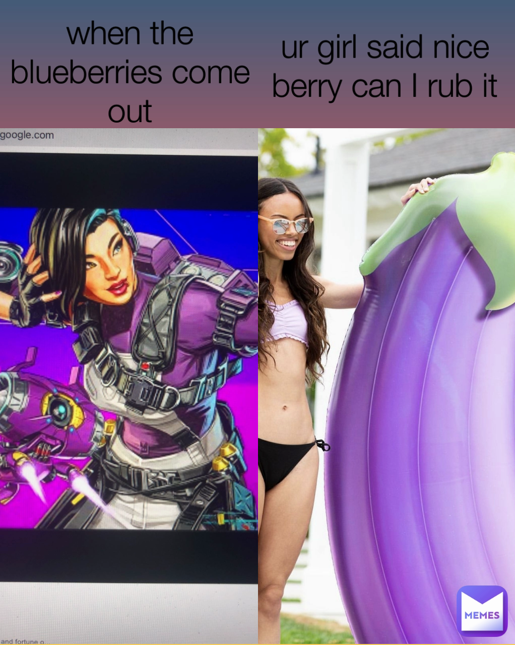 when the blueberries come out ur girl said nice berry can I rub it