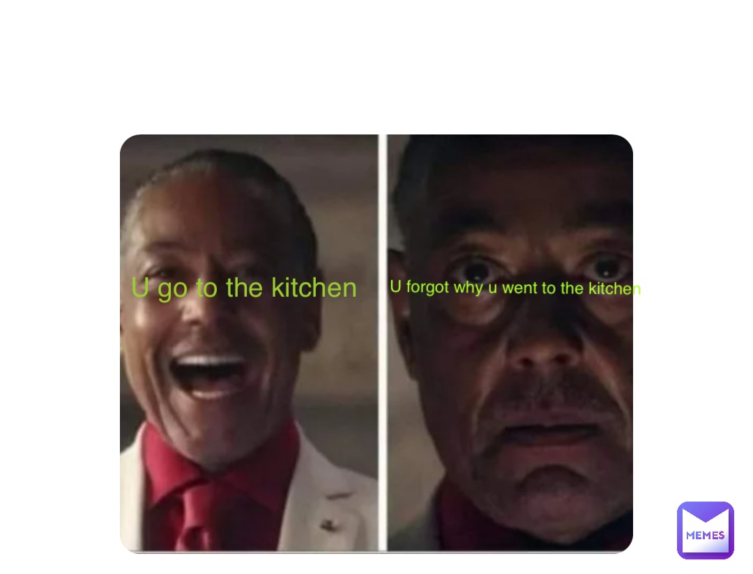 Double tap to edit U go to the kitchen U forgot why u went to the kitchen