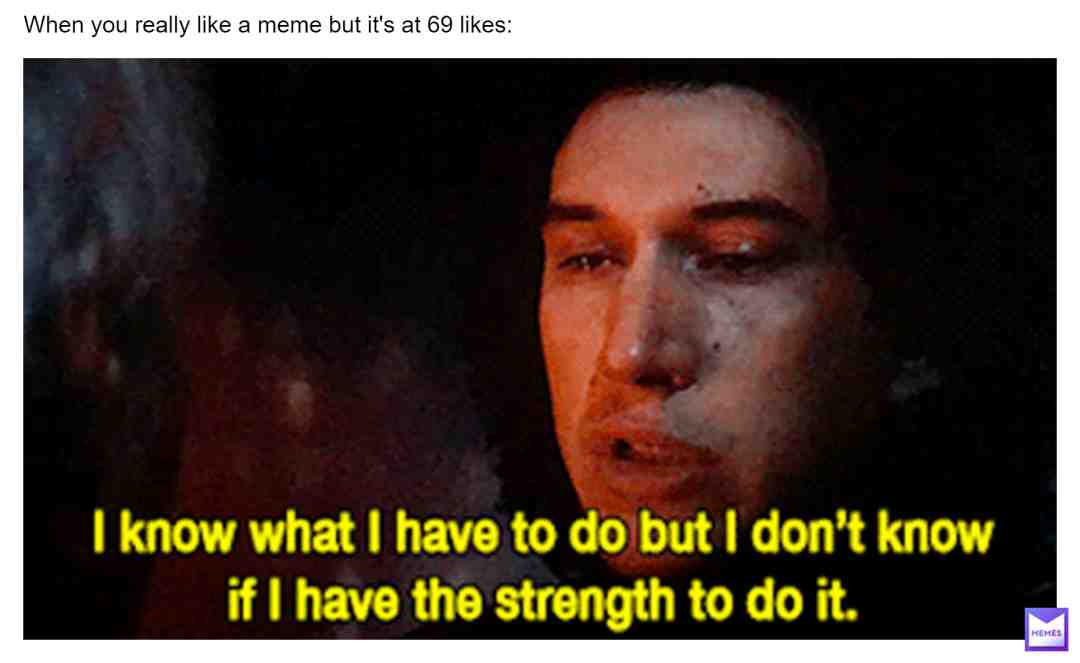 69= funny haha joke right?