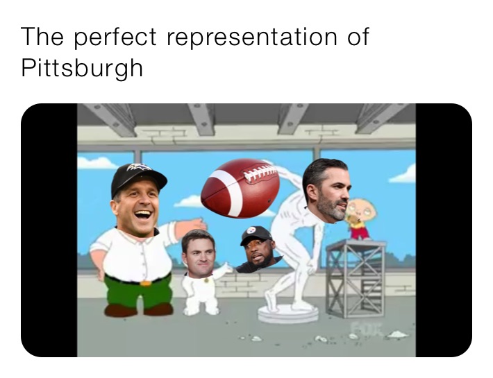 The perfect representation of Pittsburgh