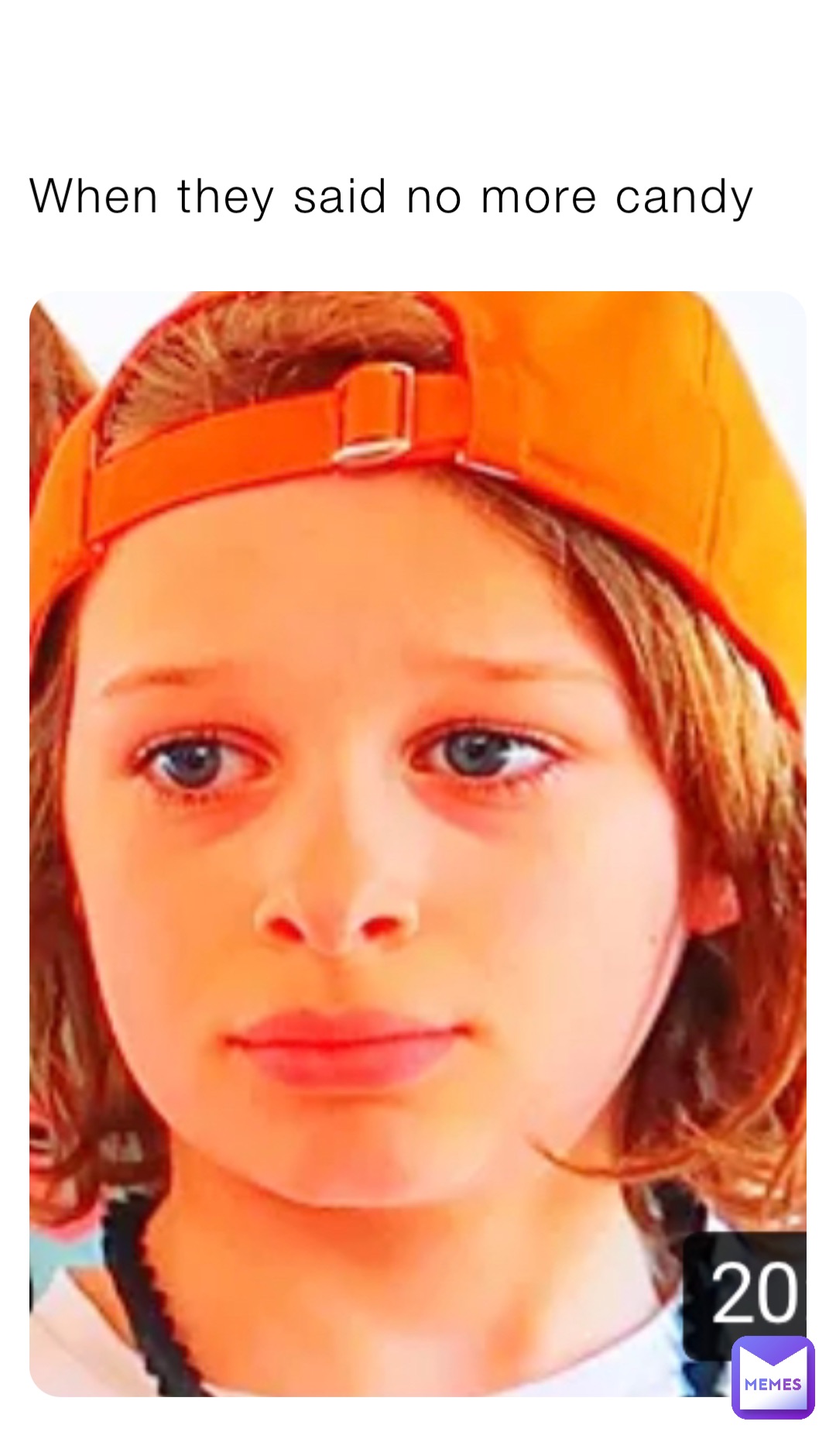 When they said no more candy