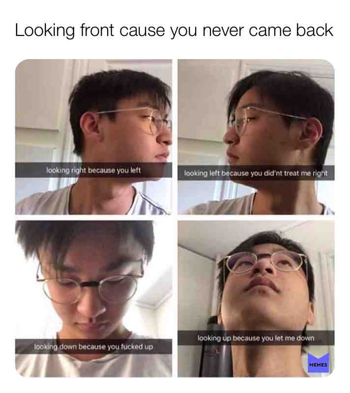 #left  #right  #down  #up  #shitpost  #shit  #cry  #die  #fucked  #fuckyou  #idgaf  #asian  #sad  #memes  #meme  #dankmemes