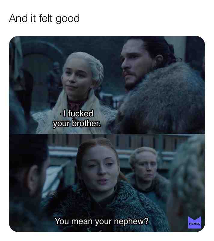 #gameofthrones   #gameofthronesmemes  #memes  #dankmemes  #meme  #fuckyou  #fuckme  #fuck  #shit  #shitpost