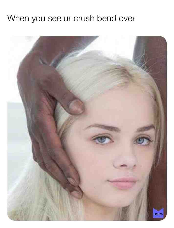#crush  #white  #black  #sex  #memes  #meme  #dankmemes  #shitpost  #notporn