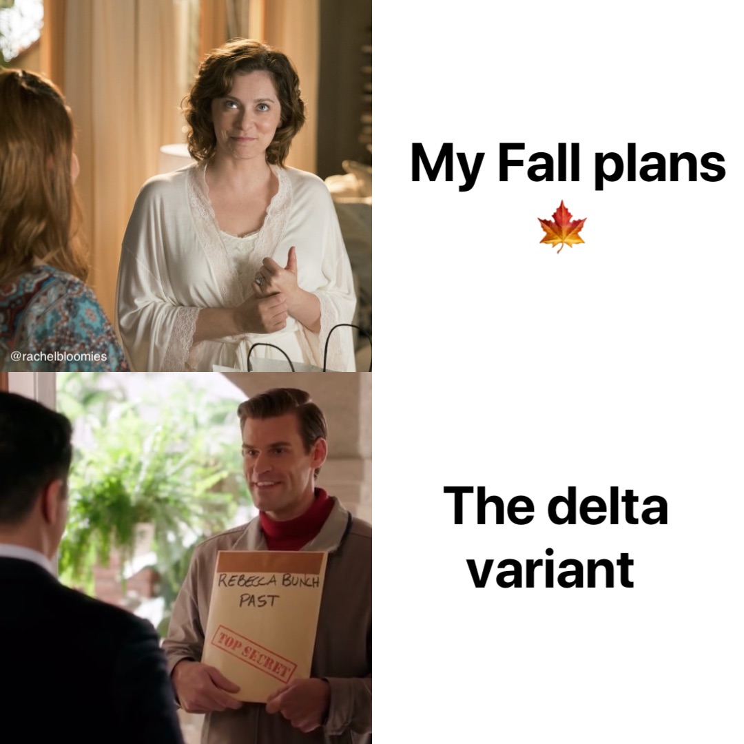 The delta variant My Fall plans 🍁 @rachelbloomies