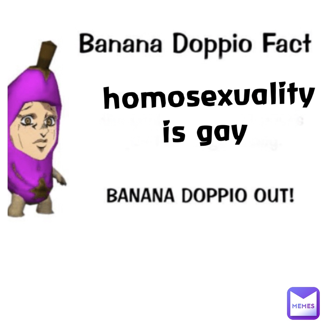 homosexuality 
is gay