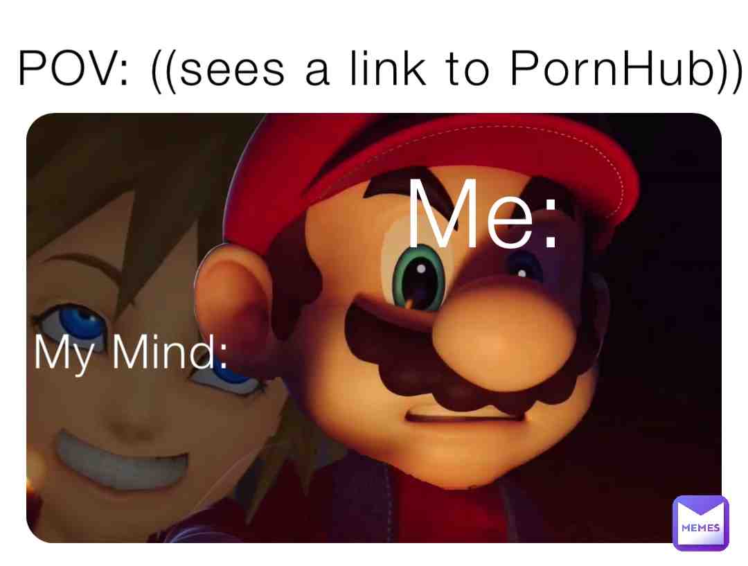 My mind says click it and forgets the meaning of life.