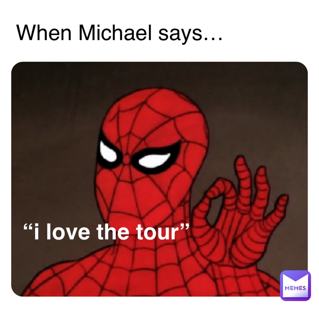 Double tap to edit “I love the tour” When Michael says…