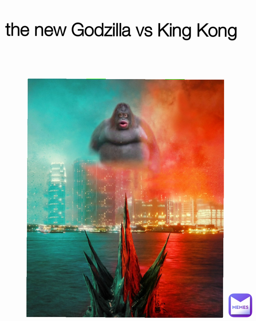 the new Godzilla vs King Kong
