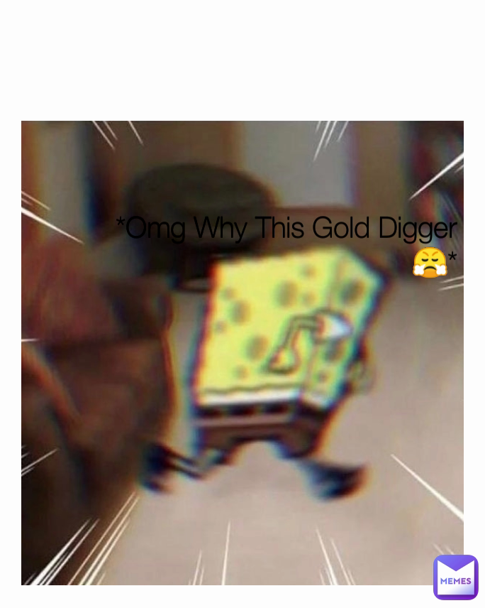 gold digger memes