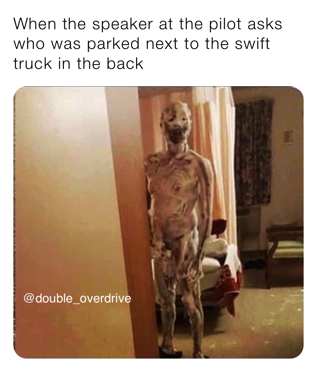 When the speaker at the pilot asks who was parked next to the swift truck in the back 