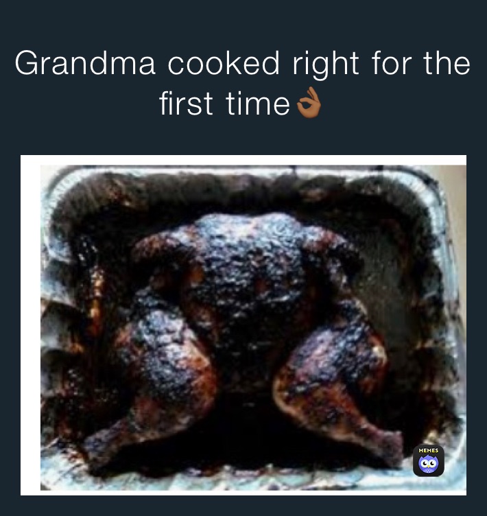 Grandma cooked right for the first time👌🏾