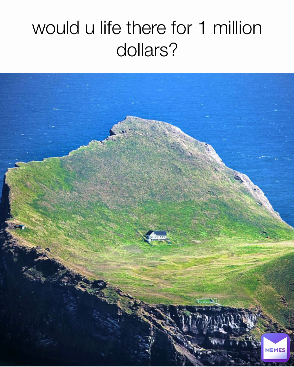 would u life there for 1 million dollars?