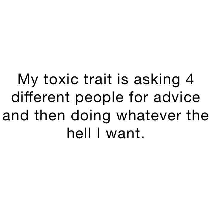 #advice #toxictrait