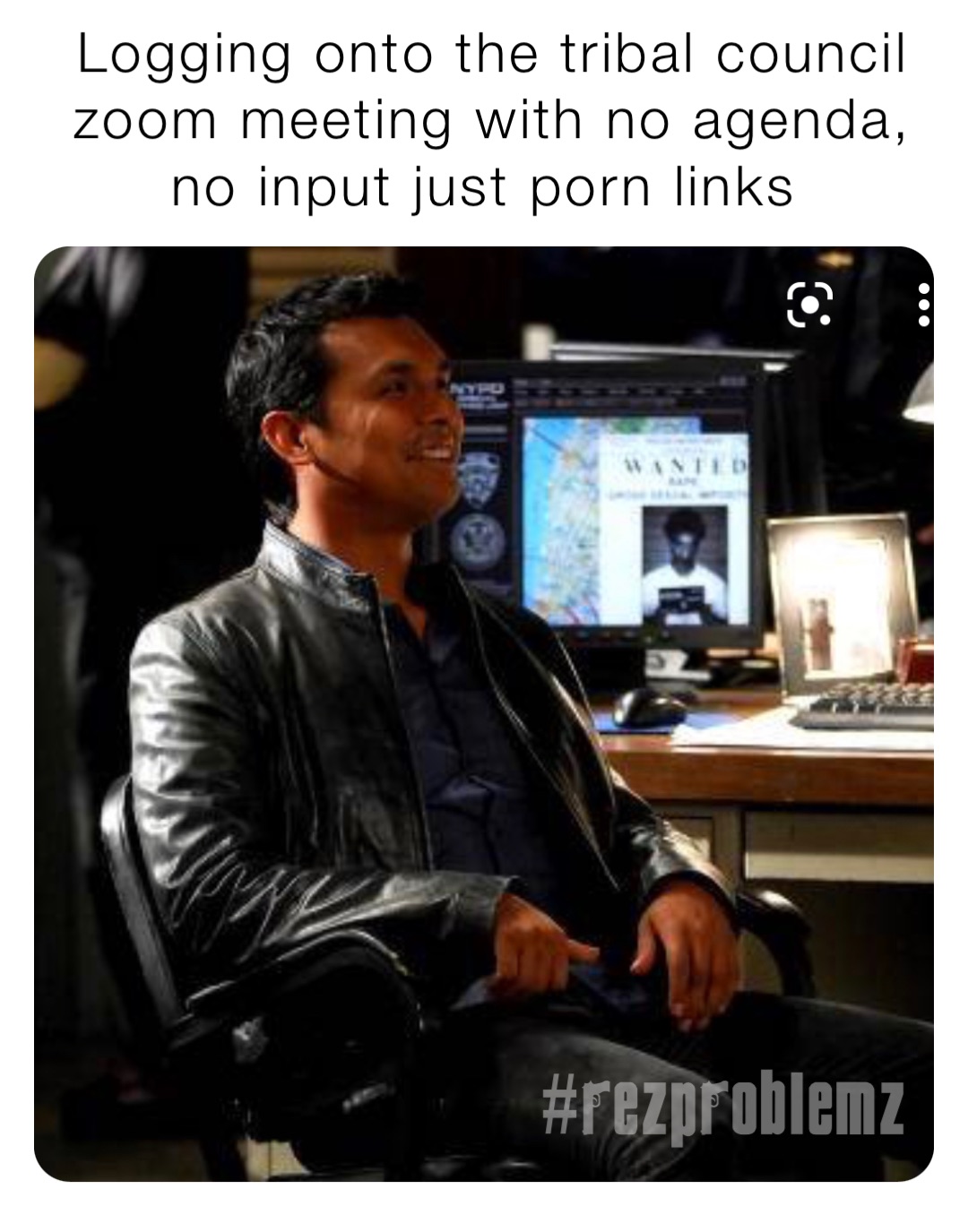 Logging onto the tribal council zoom meeting with no agenda, no input just porn links