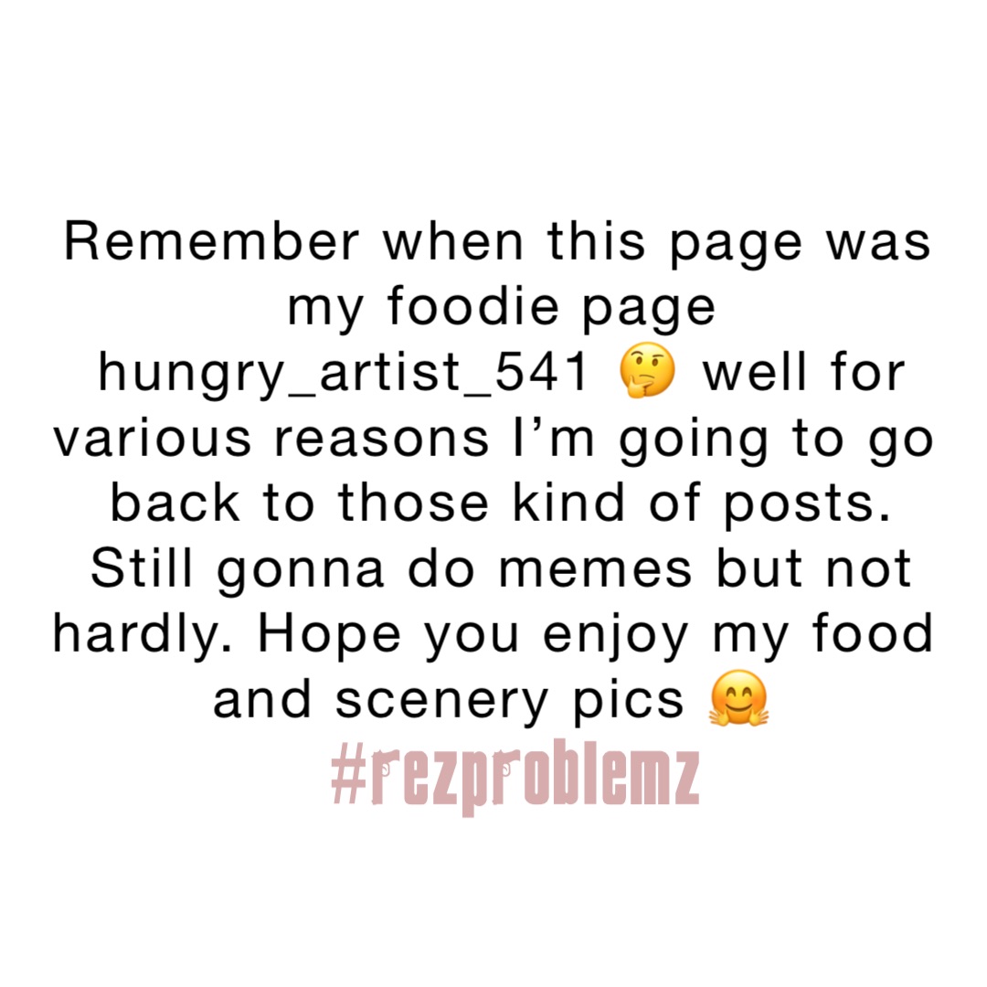 Remember when this page was my foodie page hungry_artist_541 🤔 well for various reasons I’m going to go back to those kind of posts. Still gonna do memes but not hardly. Hope you enjoy my food and scenery pics 🤗