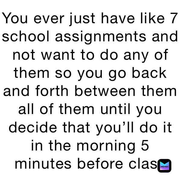 I have two more to do now but I just don’t want to  #relatablememes  #idontcare  #idontknowhowtousehashtags
