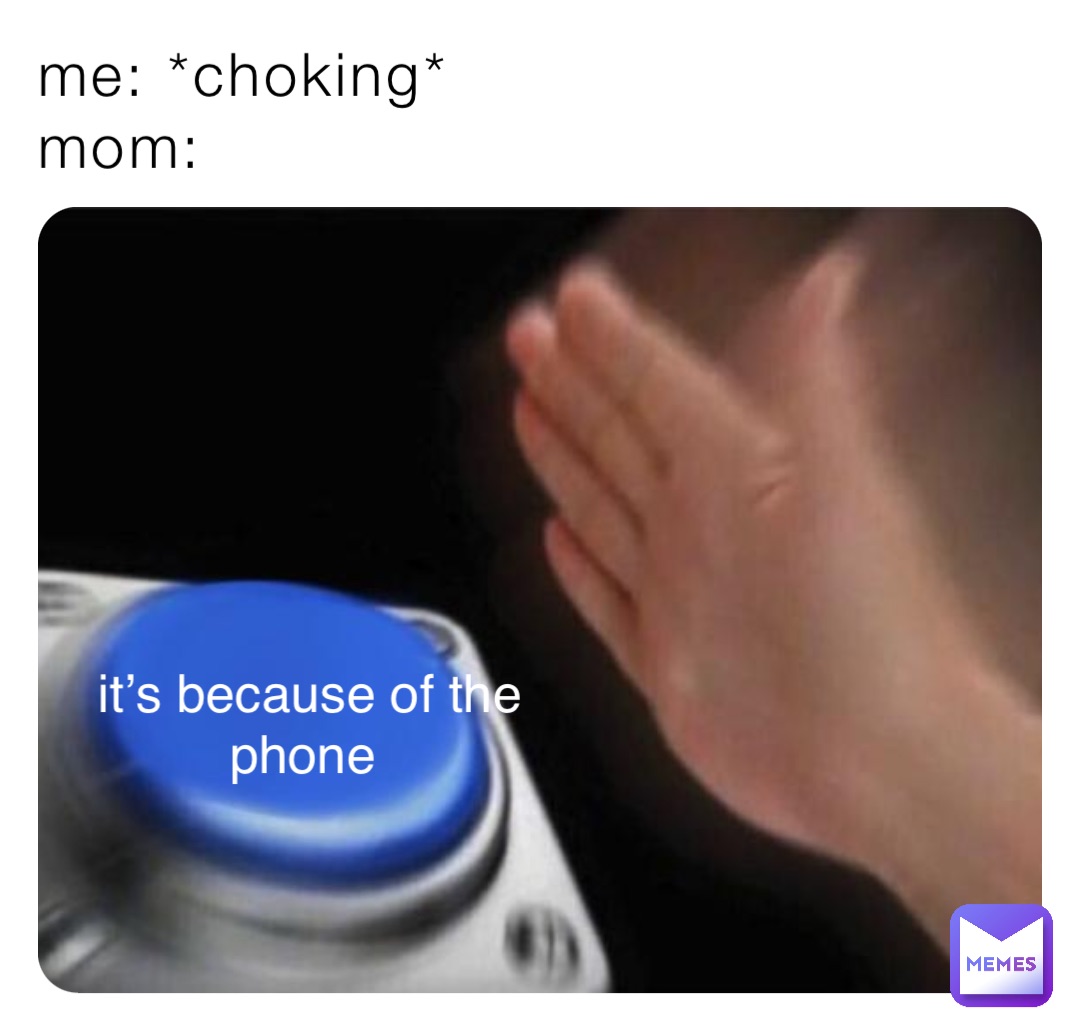me: *choking*
mom: it’s because of the 
phone