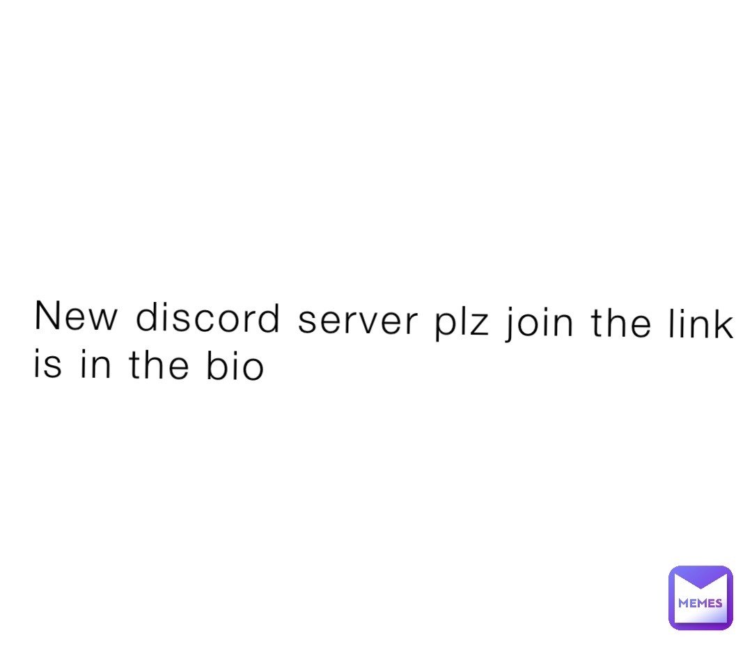 New discord server plz join the link is in the bio