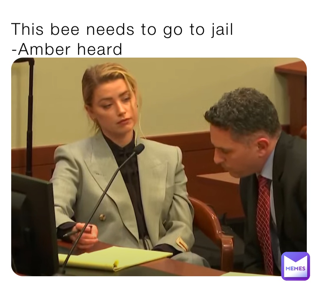 This bee needs to go to jail -Amber heard