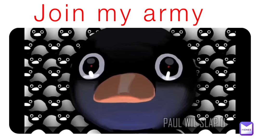 Join my army