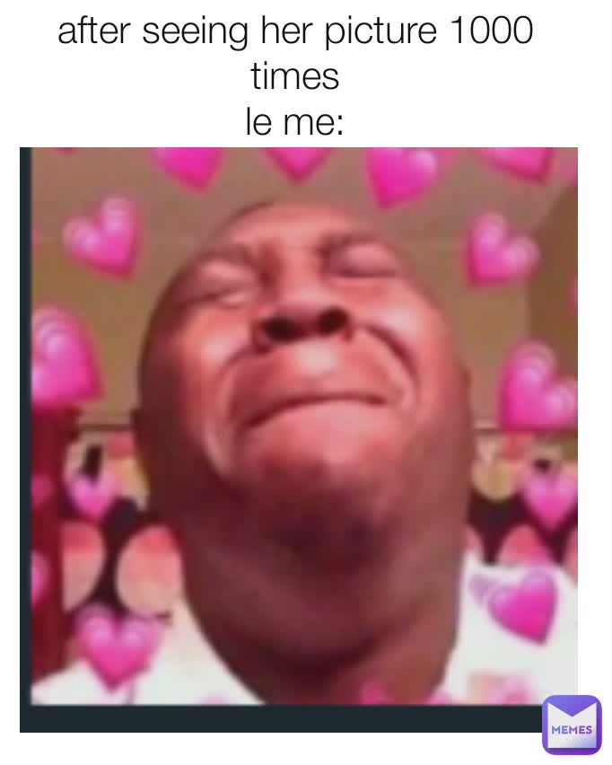 after seeing her picture 1000 times
le me: