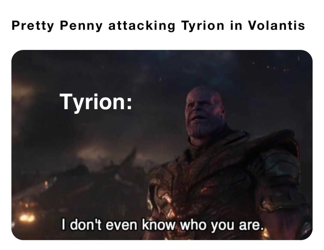 Pretty Penny attacking Tyrion in Volantis Tyrion: