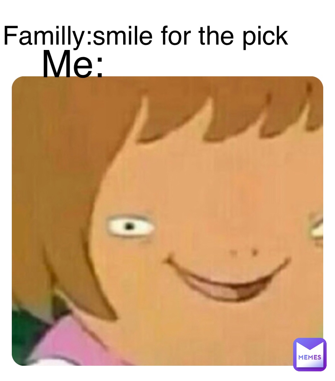 Double tap to edit Familly:smile for the pick Me: | @ | Memes