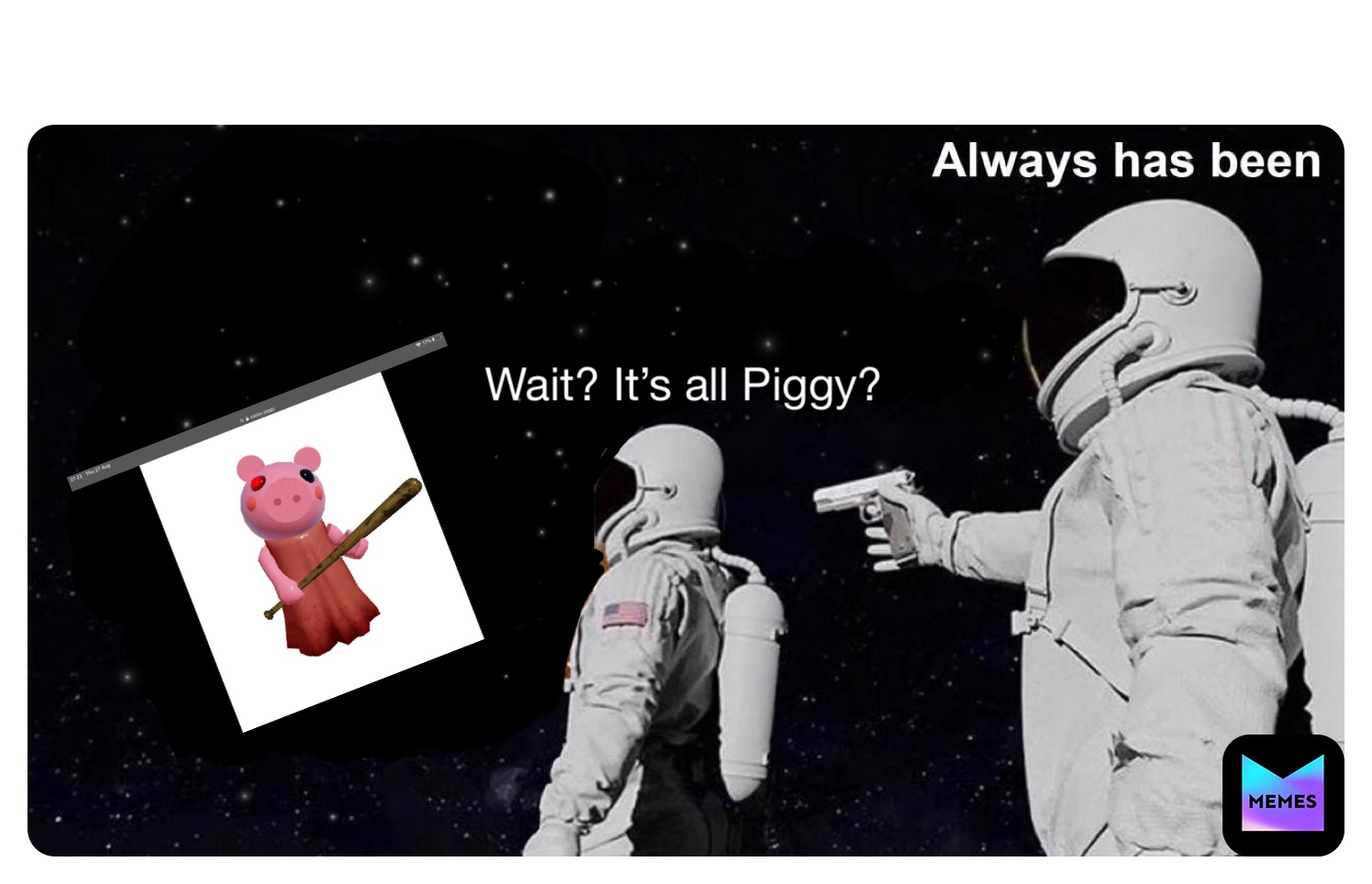 Meme by George_Piggy