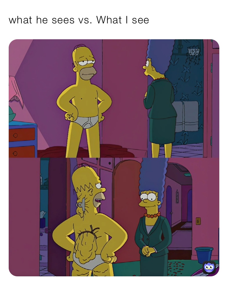 what he sees vs. What I see 
