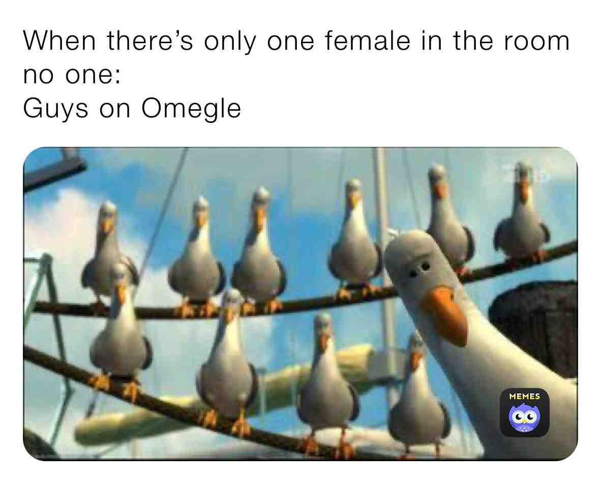 So true. #omegle #meme