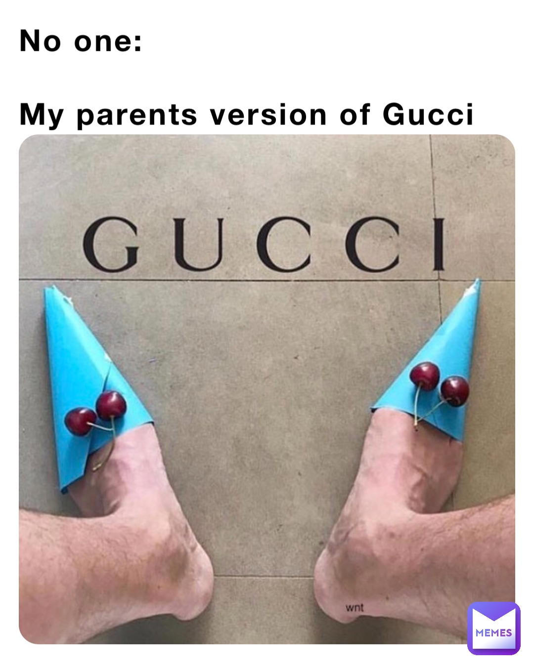 No one:

My parents version of Gucci