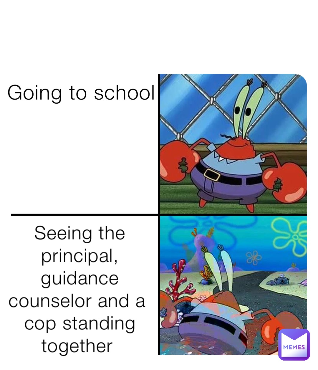 Going to school Seeing the principal, guidance counselor and a cop standing together