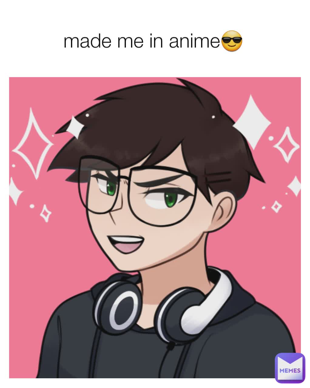 made me in anime😎