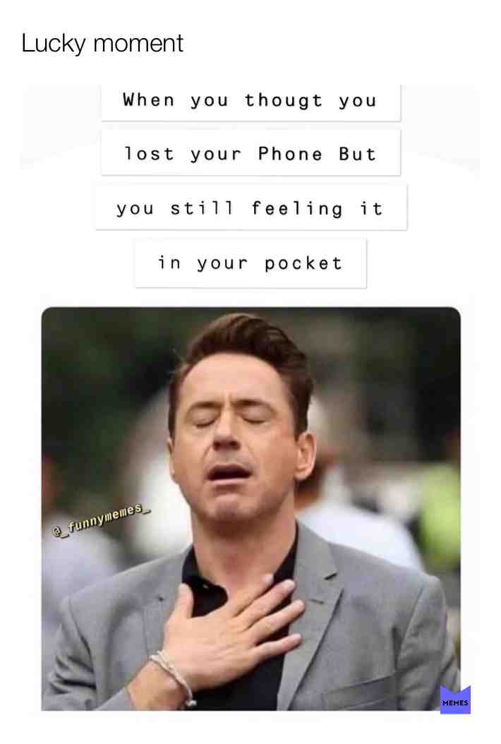 I have this So much! #lost #phone #pocket #meme if you like The post tell it in The reactions And i follow you!👇🏽