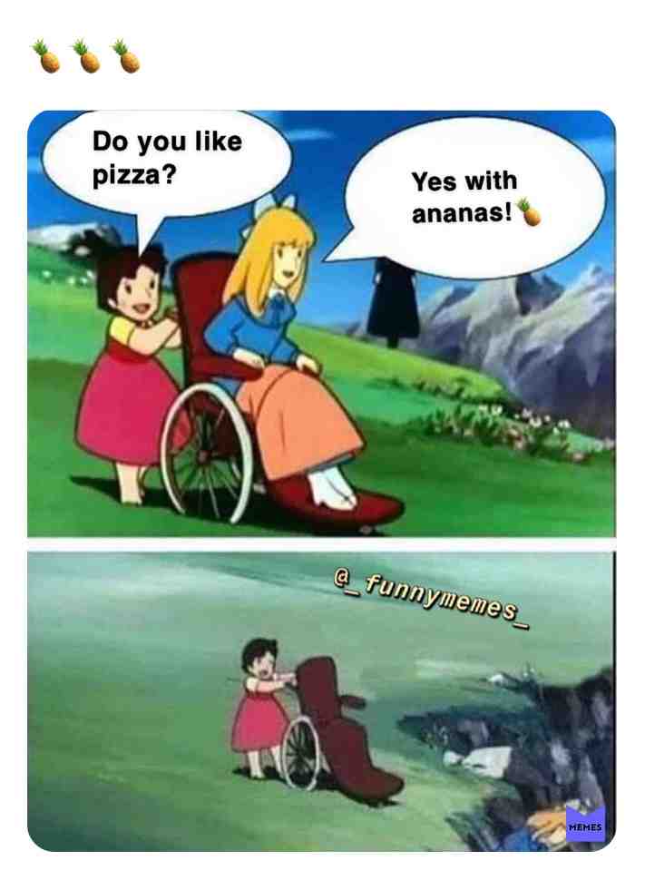 Do you like pizza with ananas? Tell it in The reactions!🍍👇🏽 #ananas #🍍 #pizza #meme if you like The post tell it in The reactions And I follow you!👇🏽