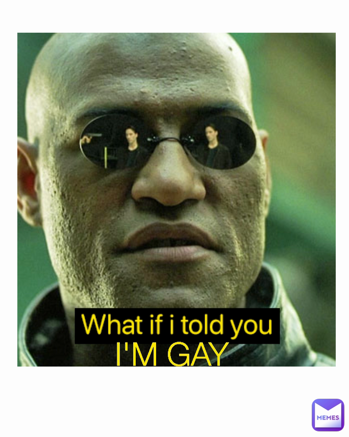 I'M GAY