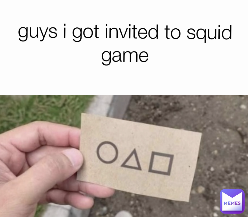 guys i got invited to squid game