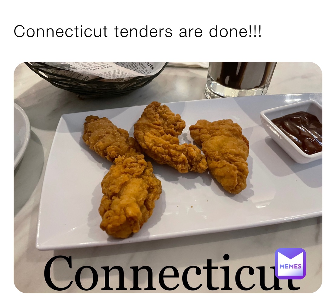 Connecticut tenders are done!!!