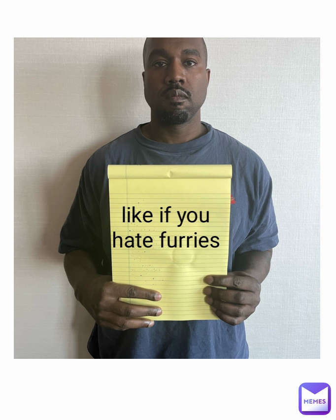 like if you hate furries

