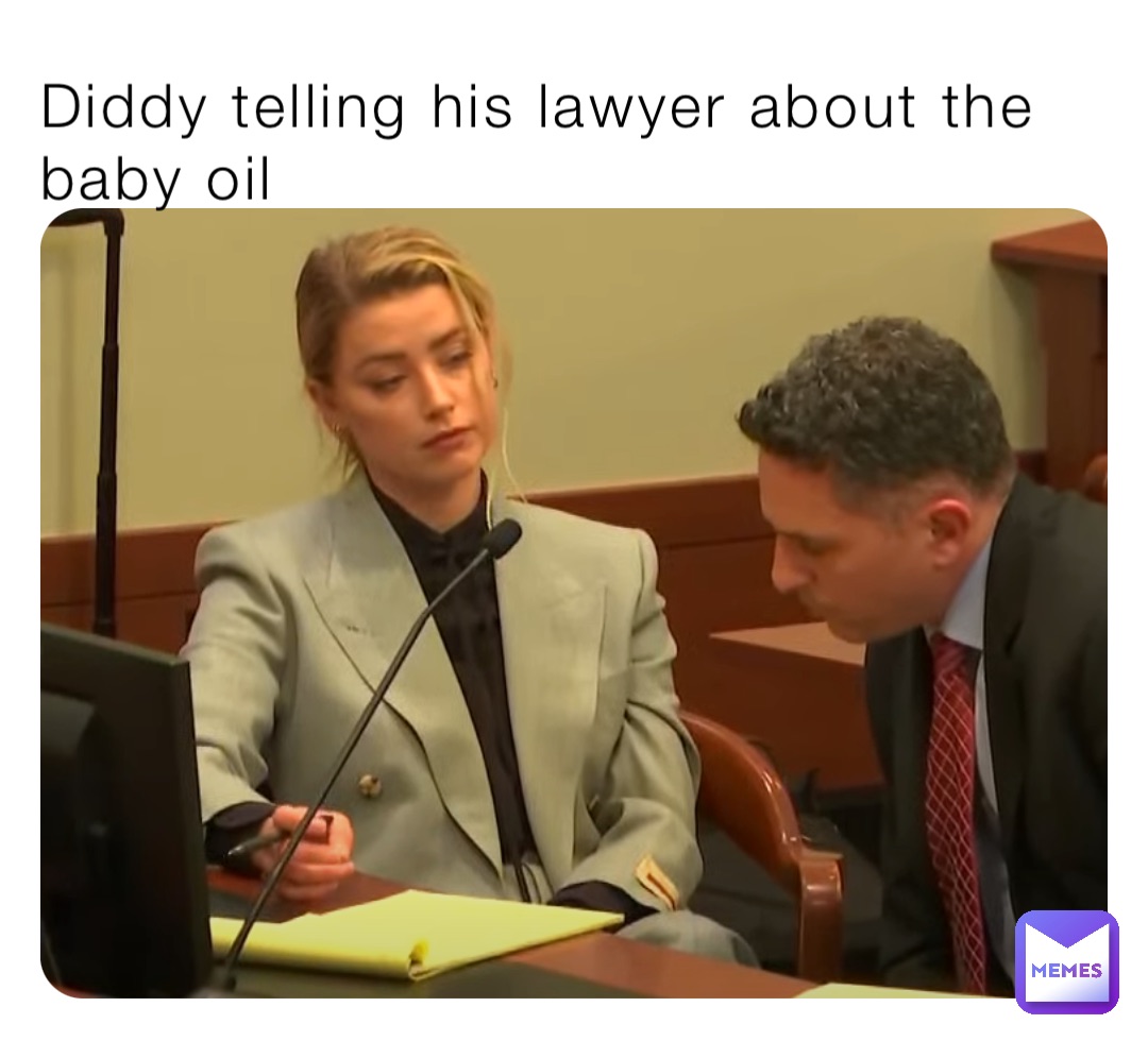 Diddy telling his lawyer about the baby oil