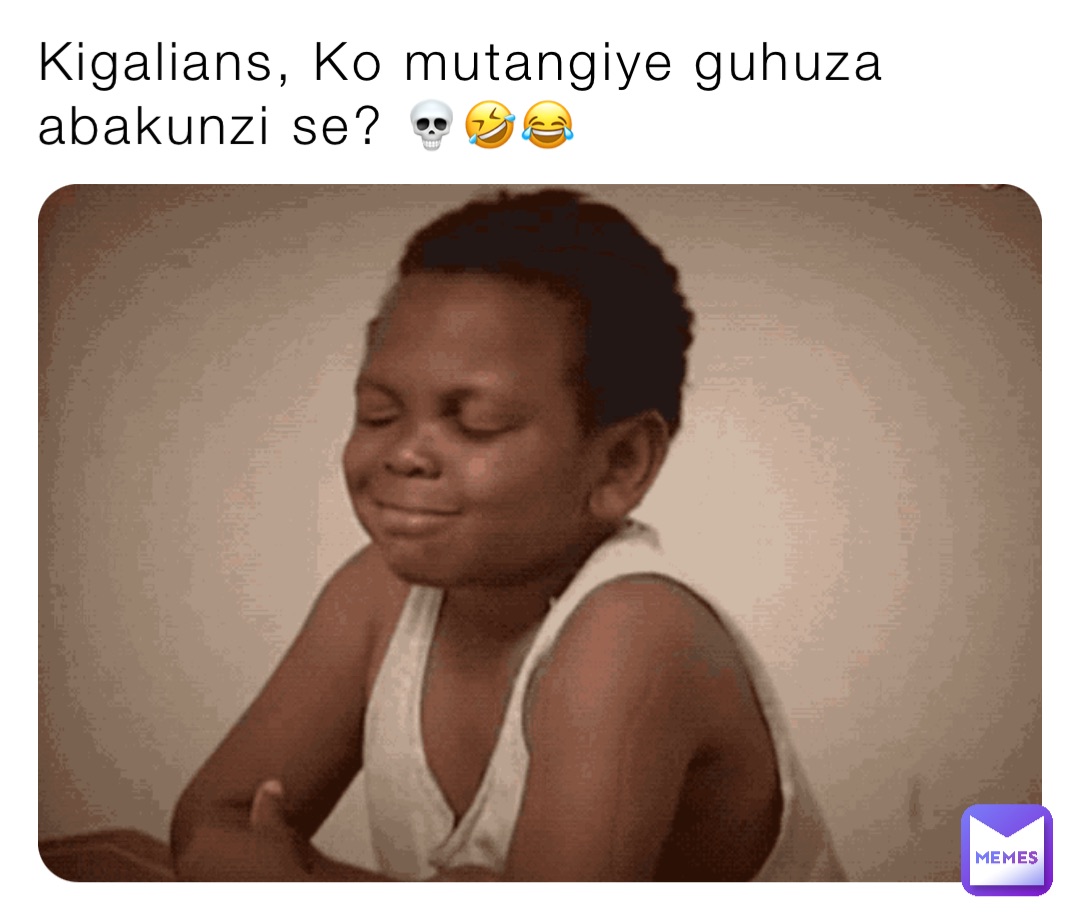 Kigalians, Ko mutangiye guhuza abakunzi se? 💀🤣😂