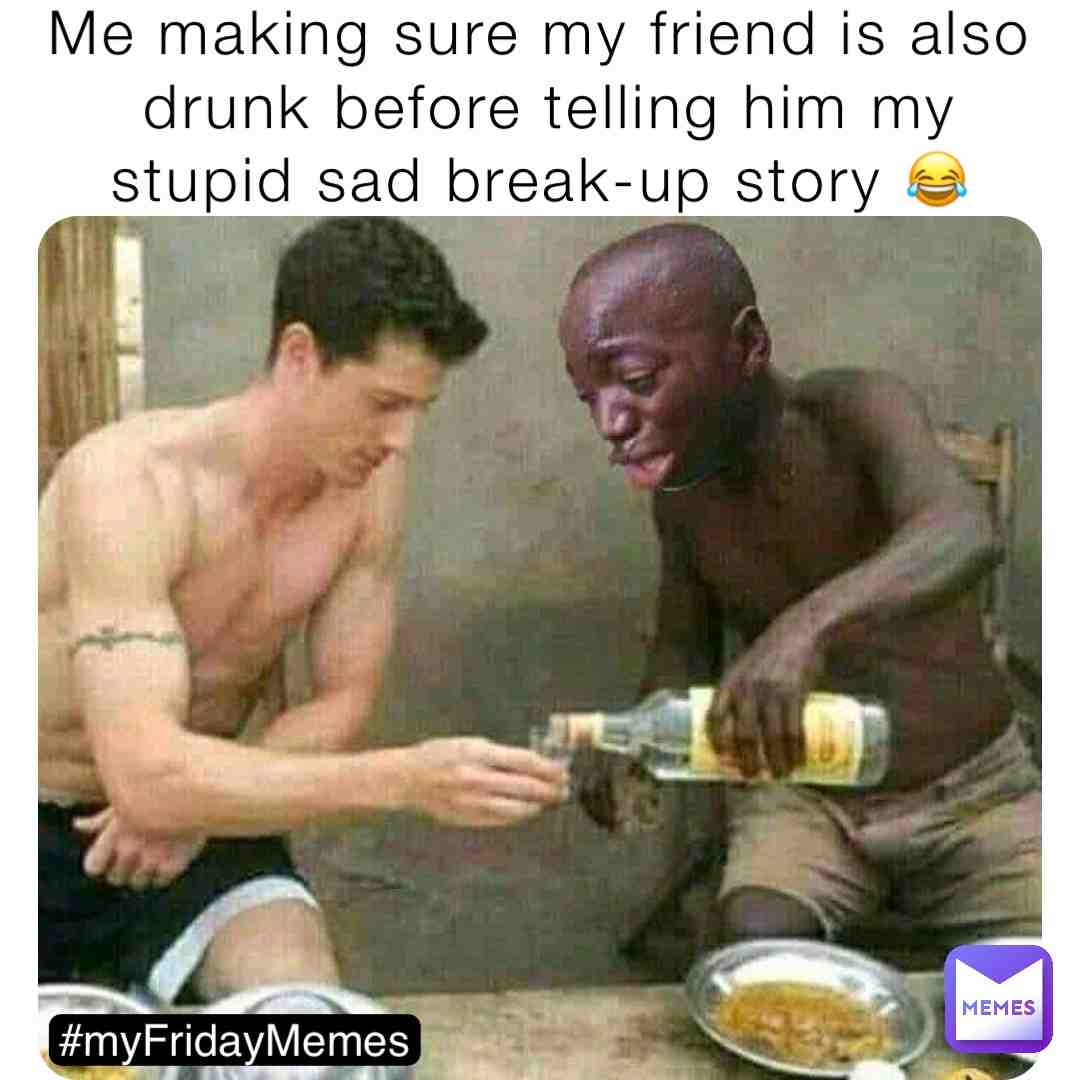 #myfridaymemes  #breakup 😂😂😂😂😂😂
