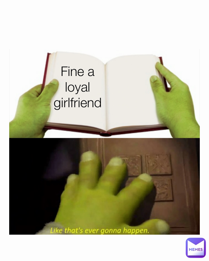 Fine a loyal girlfriend
