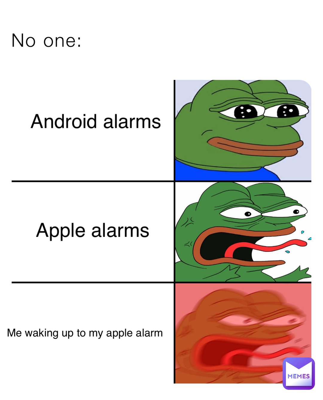 No one: Android alarms Apple alarms Me waking up to my apple alarm
