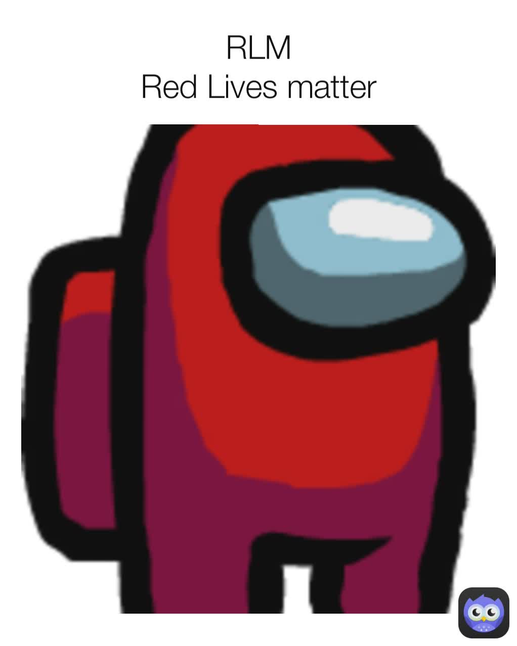 RLM
Red Lives matter