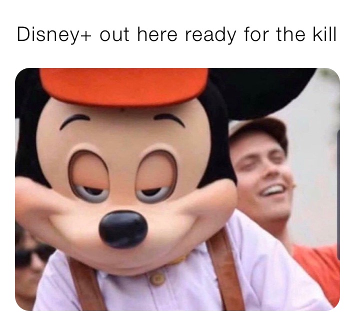 Disney+ out here ready for the kill