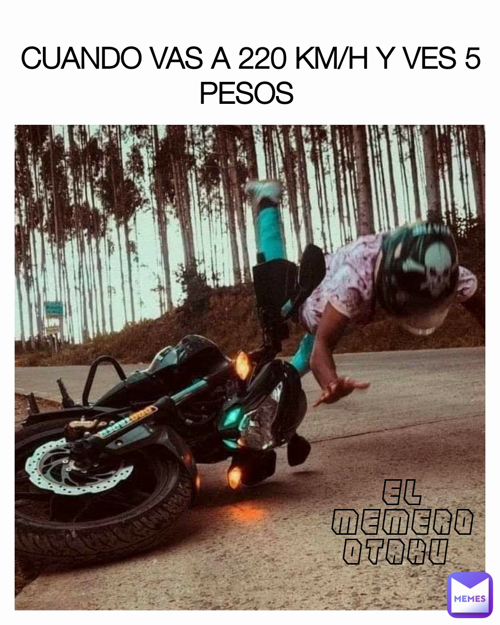 el memero otaku  CUANDO VAS A 220 KM/H Y VES 5 PESOS 