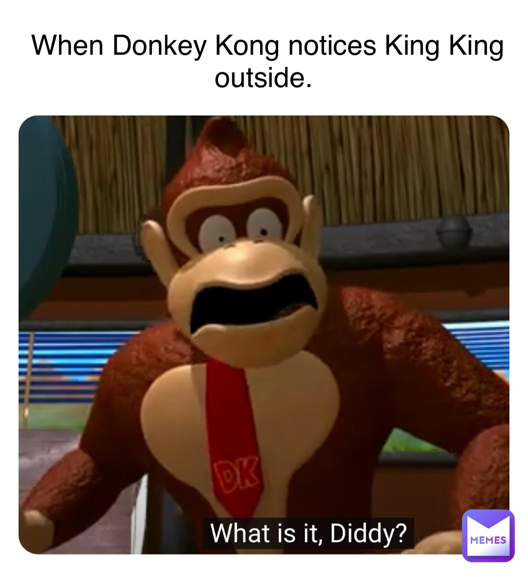 When Donkey Kong notices King King outside.